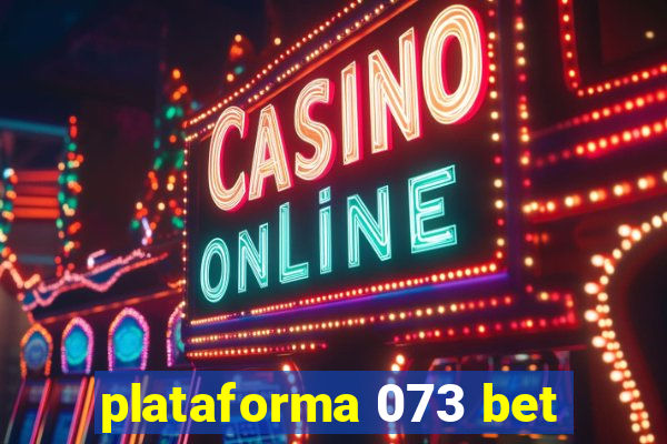 plataforma 073 bet